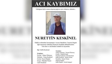 Nurettin Keskinel hayatını kaybetti