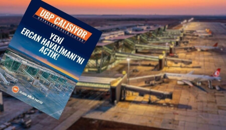“UBP Çalışıyor” paylaşımları sürüyor: Bu kez gündemde Yeni Ercan Havalimanı var
