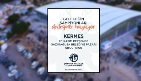 Şampiyon Melekleri Yaşatma Derneği Gazimağusa Belediye Pazarı’nda kermes düzenliyor