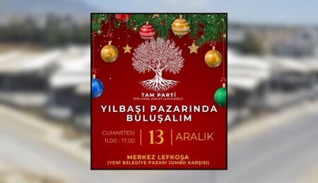 TAM Parti’den Merkez Lefkoşa'da yılbaşı pazarı: Gelirler ihtiyaç sahibi öğrencilere bağışlanacak