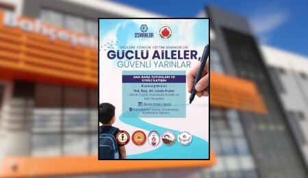 “Güçlü Aileler, Güvenli Yarınlar” seminer serisi tamamlanıyor