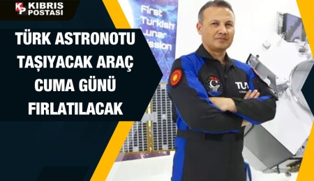 Uzay yolculuğu ertelendi! İlk Türk astronot Gezeravcı uzay yolculuğuna Cuma günü çıkacak