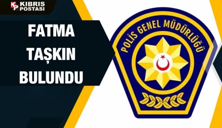 Fatma Taşkın bulundu