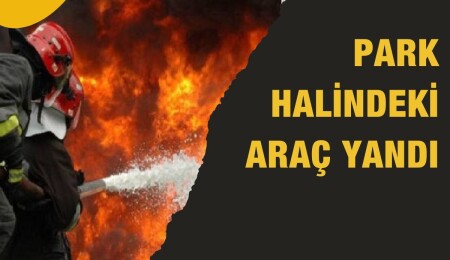 Gazimağusa’da park halinde bulunan bir araç yandı