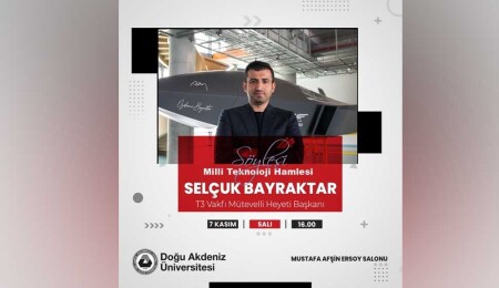 Selçuk Bayraktar, DAÜ’de "Milli Teknoloji Hamlesi" konulu bir söyleşi gerçekleştirecek