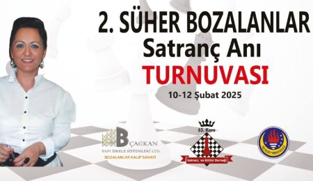 2. Süher Bozalanlar Satranç Anı Turnuvası, kayıtları başladı