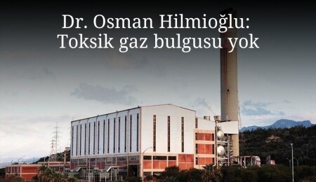 Teknecik’te gaz sızıntısı iddiası: Sağlık Bakanlığı soruşturma başlattı — Dr. Osman Hilmioğlu: Toksik gaz bulgusu yok