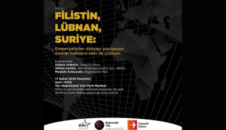 Ortadoğu ve emperyalizm paneli: Bağımsızlık Yolu, Diem25 Kıbrıs ve NEDA buluşuyor