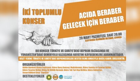 Türkiye'deki deprem faciasında ve Yunanistan'daki tren kazasında hayatını kaybedenler anısına iki toplumlu konser düzenlenecek
