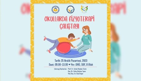 DAÜ Sağlık Bilimleri Fakültesi tarafından “Okullarda Fizyoterapi Çalıştayı” adlı etkinlik gerçekleştirilecek
