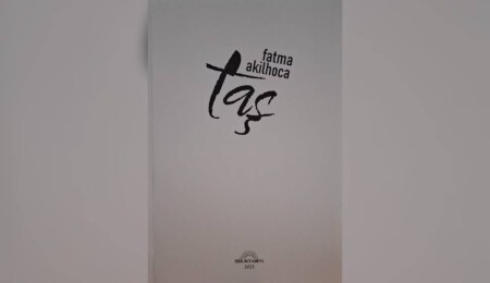 Şair Fatma Akilhoca’nın altıncı şiir kitabı “TAŞ” çıktı