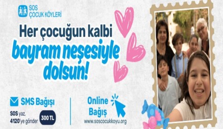 SOS Çocukköyü Derneği’nden destek çağrısı: Her çocuğun kalbi bayram neşesiyle dolsun