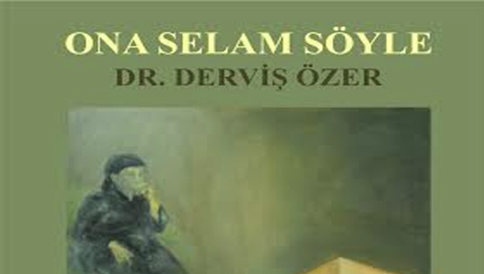 Dr. Derviş Özer'in "ona selam söyle" adlı öykü kitabı Khora'da tanıtılacak