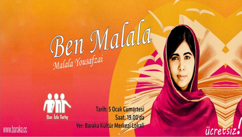 Baraka Kültür Merkezi'nin düzenlediği İzle-Tartışta bu ayki film "Ben Malala" 