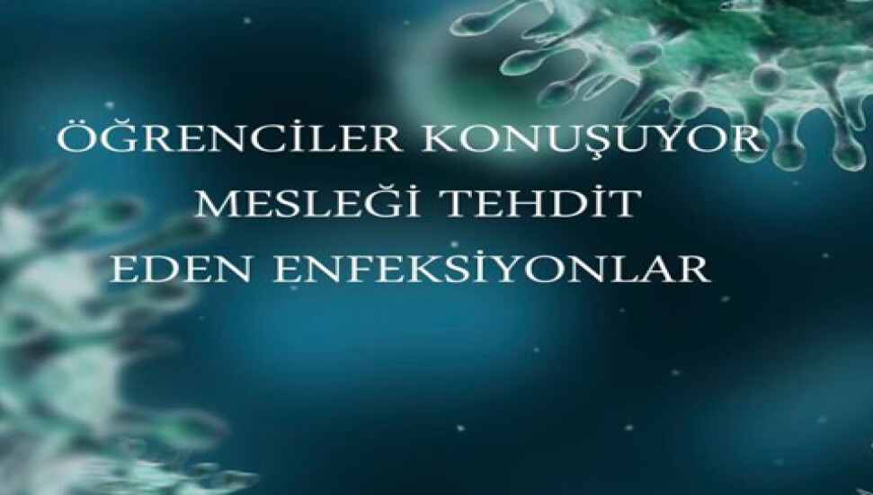 "Mesleği tehdit eden enfeksiyonlar" sempozyumunda öğrenciler konuşacak