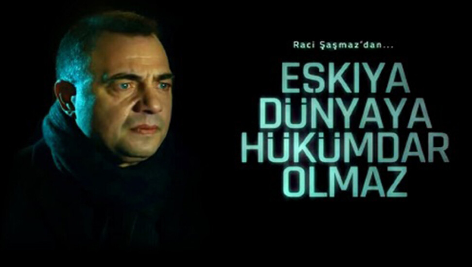 Eşkiya Dünyaya Hükümdar Olmaz