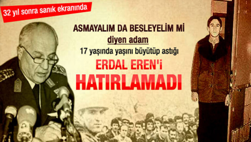 Kenan Evren, Erdal Eren'i tanımadı