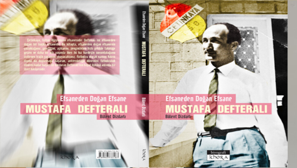 Efsaneden Doğan Efsane Mustafa Defteralı kitabı çıktı