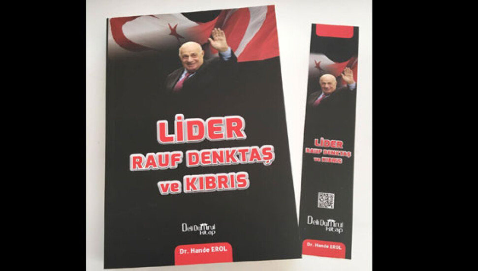 Dr. Hande Erol'un "Lider Rauf Denktaş ve Kıbrıs" adlı kitabı çıktı