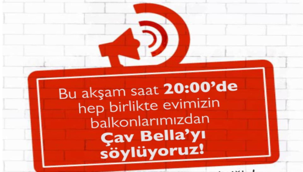 Sendikal Platform'dan çağrı: "Bu gece balkonlardan Çav Bella'yı söylüyoruz"