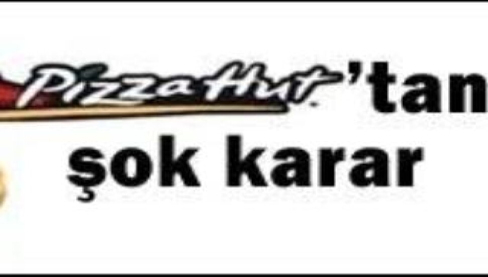 Pizza Hut'tan şok karar
