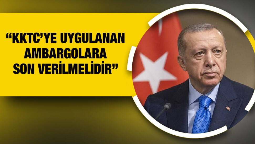 Erdoğan: Kıbrıs’ta iki ayrı devlet ve halk vardır