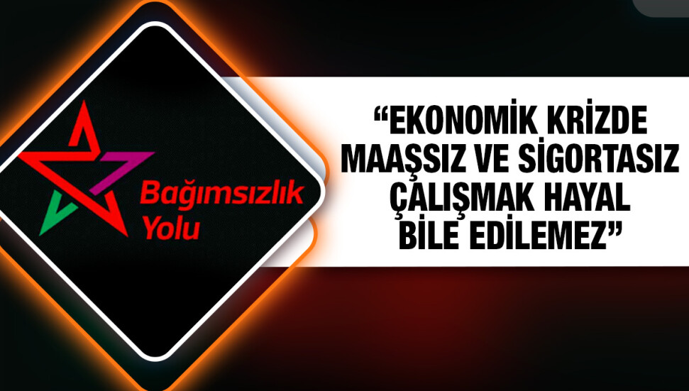 Bağımsızlık Yolu: Taşeron sistemi Anayasa’ya aykırı bir sistemdir