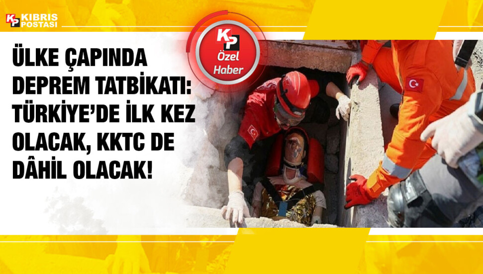 Tüm Türkiye’de gerçekleşecek deprem tatbikatına KKTC de dâhil olacak