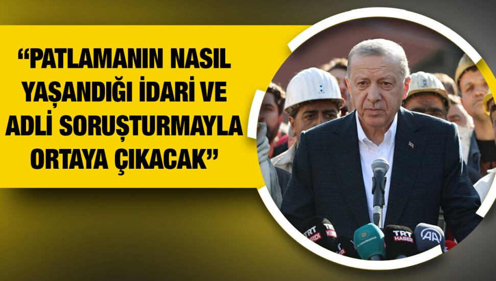 Recep Tayyip Erdoğan: Maden ocağındaki patlamada 41 kişi hayatını kaybetti