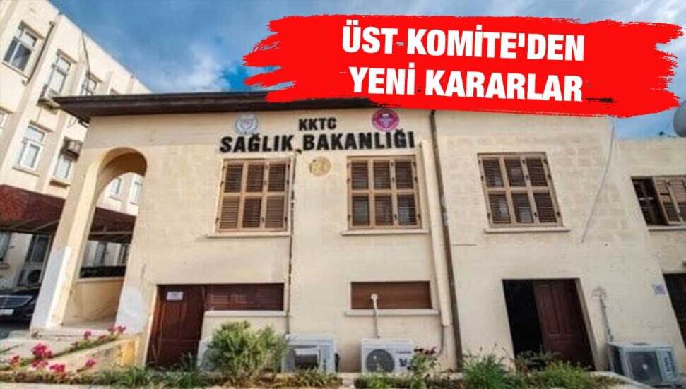 Bulaşıcı Hastalıklar Üst Komitesi, kararları açıkladı!