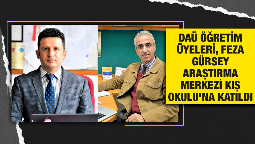 DAÜ Öğretim Üyeleri, Feza Gürsey Araştırma Merkezi (Boğaziçi Üniversitesi) Kış Okulu’na katıldı
