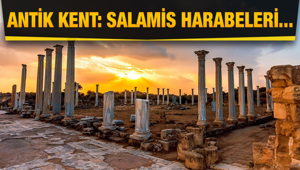 KKTC'de binlerce yıllık geçmişe sahip antik kent: Salamis Harabeleri