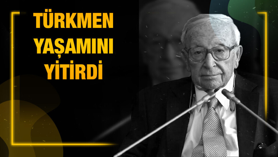 İlter Türkmen hayatını kaybetti