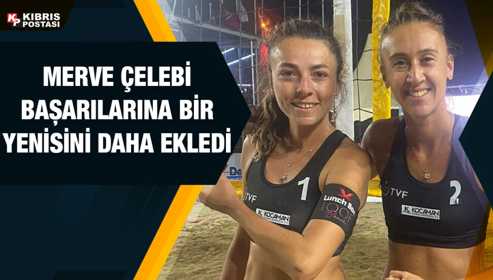 Merve Çelebi, partneriyle birlikte Pro Beach Tour'un Hopa etabında şampiyonluğa ulaştı