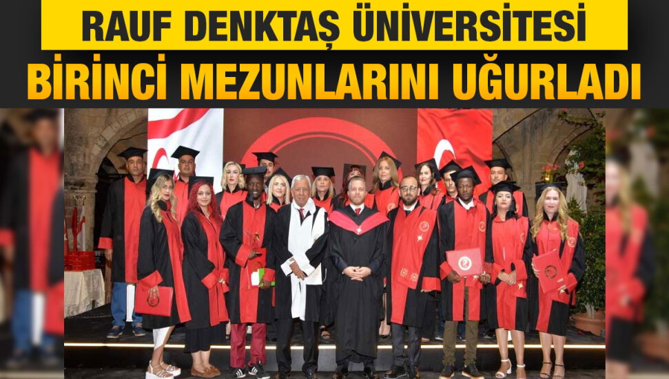 Rauf Denktaş Üniversitesi birinci mezunlarını meslek hayatına uğurladı