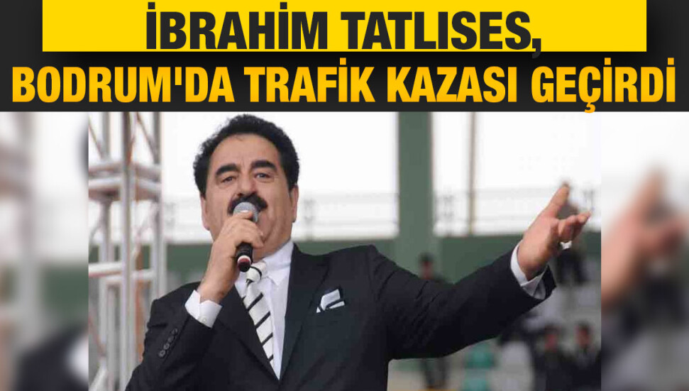 Tatlıses, Bodrum'da trafik kazası geçirdi ve araçta sıkıştı