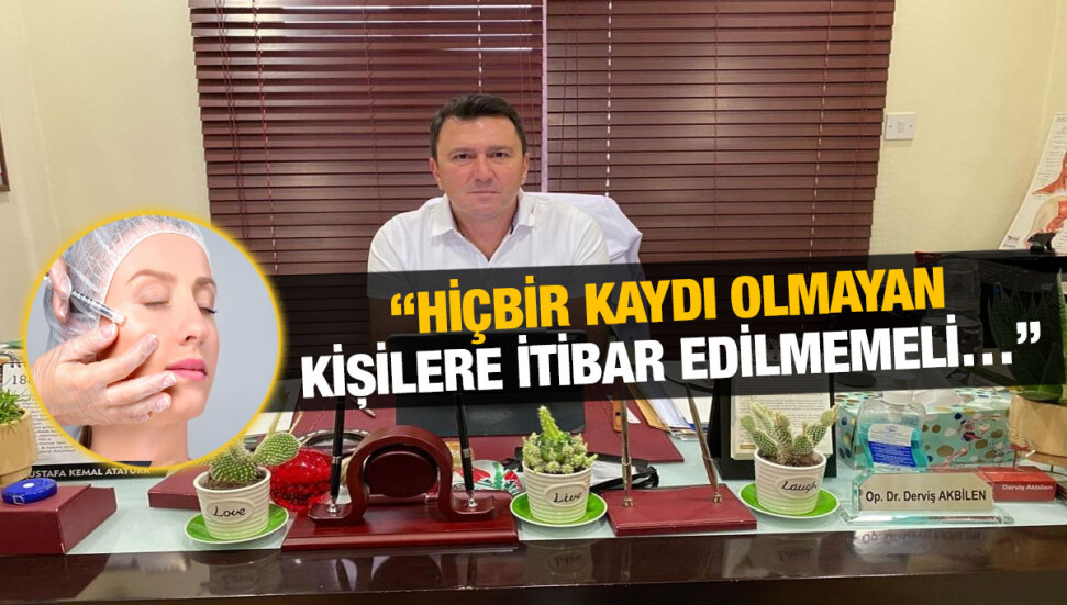 Op. Dr. Akbilen: Yasa dışı botoks ve dolgu uygulamaları ülkemizde halk sağlığı sorunu haline geldi