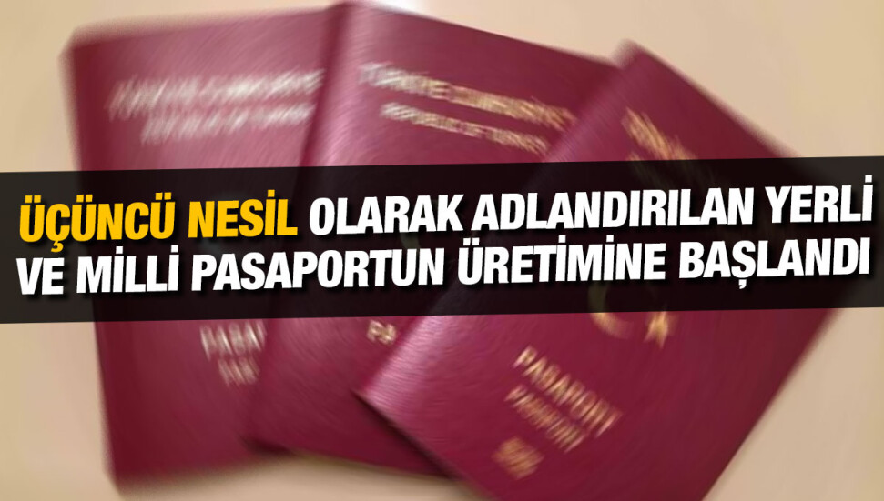 Türkiye’de yerli pasaportun üretimine başlandı