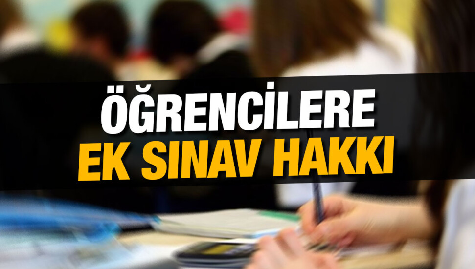Öğrencilere başarısız oldukları derslerden ek sınav hakkı veriliyor