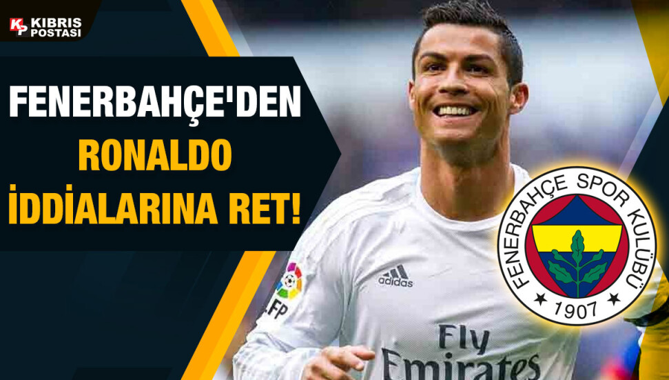Fenerbahçe'den Cristiano Ronaldo iddialarına ret!