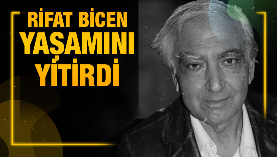 Dr. Rifat Bicen hayatını kaybetti