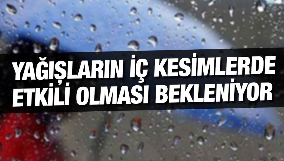 Ülke genelinde bugün yağış bekleniyor