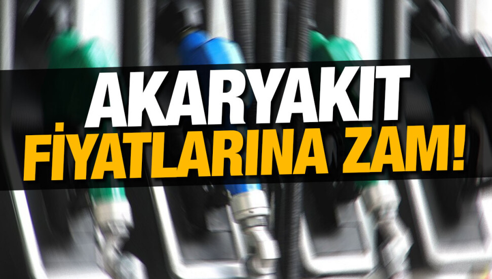 Akaryakıt fiyatlarına zam geliyor