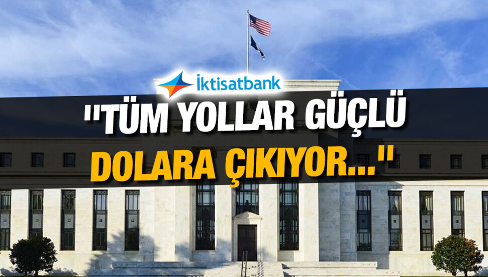 İktisat Bankası, 7 Eylül 2022’ye ilişkin piyasa analiz raporunu yayımladı