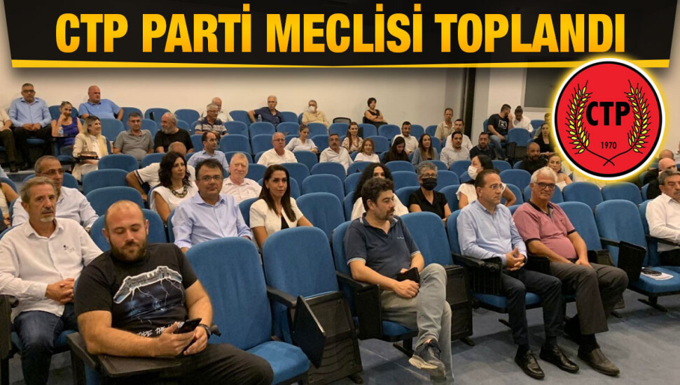 CTP Parti Meclisi toplandı