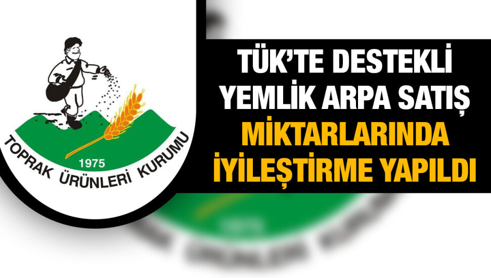 Toprak Ürünleri Kurumu’nda destekli yemlik arpa satış miktarlarında yüzde 10 artış yapıldı