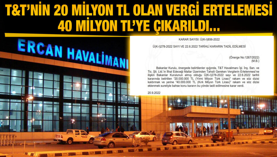 Ercan işletmecisi T&T için 20 milyon TL daha vergi ertelemesi
