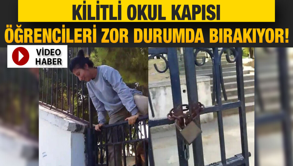 Öğrenciler, ‘kilitli’ kapının üstünden atlamak zorunda kalıyor...
