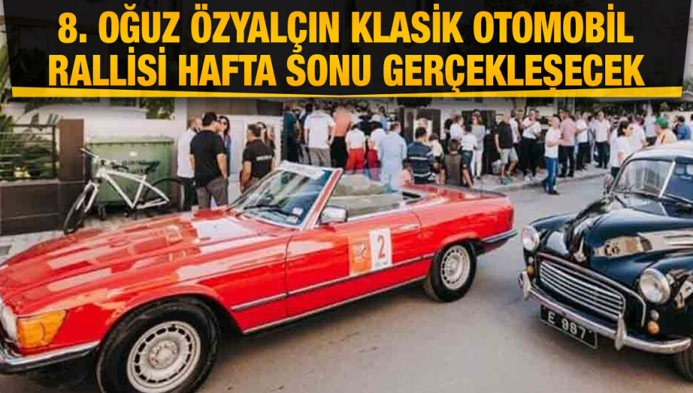 8. Oğuz Özyalçın Klasik Otomobil Rallisi’ne sayılı günler kaldı