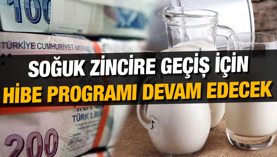 Soğuk zincire geçiş için 62 üreticiye 1 milyon TL hibe veriliyor